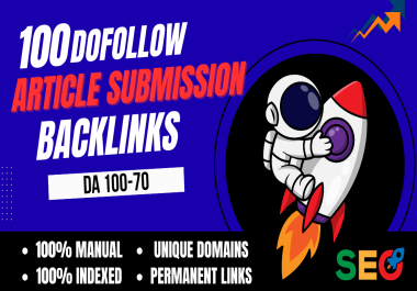 100 High-Quality Dofollow Article Submission Post Backlinks
