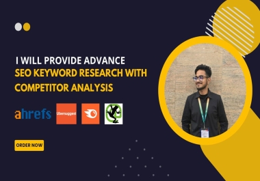 I will provide advance SEO keyword research with competitor analysis
