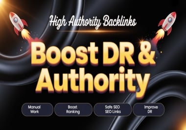 High Authority SEO Backlinks - Strengthen DR,  UR & Overall Website Power