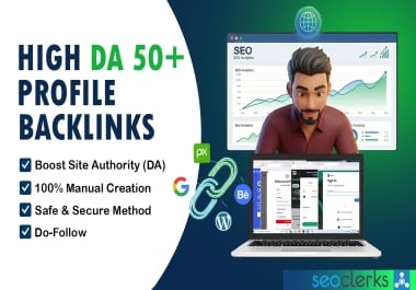 Manually Build High DA 50+ Profile Backlinks to Improve Site Authority