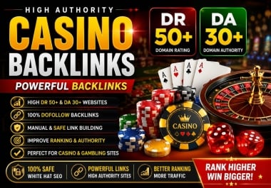 I will create 100 casino High DR 50+ DA 30+ to improve ranking