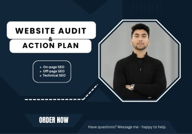 I will provide Website SEO Audit Report and Action Plan for Higher Ranking.