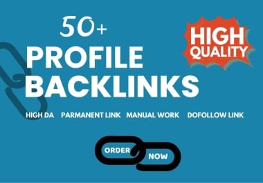 50+ high DA parmanent manual work dofollow high quality profile backlinks