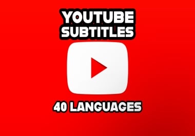I will subtitle your YouTube video into 40 languages