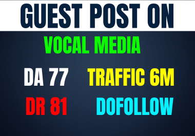 I will publish a Guest Post on Vocal media,  High da guest post