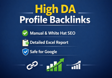 I will create high DA profile backlinks with detailed SEO report