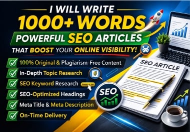I will write 1000+ words powerful SEO articles that boost your online visibility