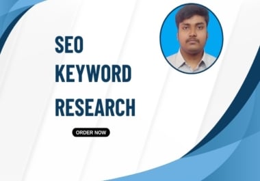 I will do advanced keyword research to boost your SEO & rankings