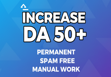 Increase Moz DA 50+ of website with high quality backlinks