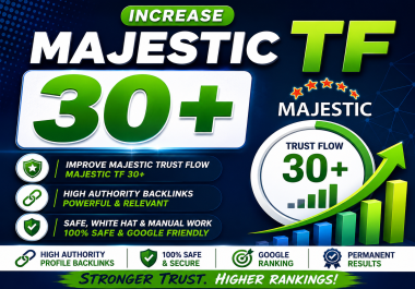 Increase Majestic TF 30+ CF 20+ with High Quality Backlinks