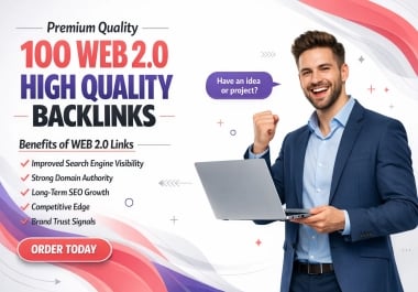 I Will Create 100 High-Quality Web 2.0 Backlinks for SEO Boost
