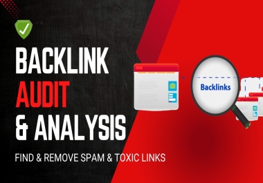 Backlink Audit & Analysis - Find & Remove Spam & Toxic Links