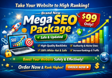 Take Your Website to High Ranking with Our Brand New Mega SEO Package - Safe & Updated