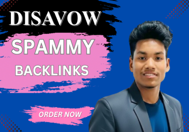 I Will Disavow Bad Backlinks and Remove Spammy & Toxic Links to Protect Your SEO