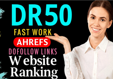 I will increase DR 50 plus in 7 days with high Authority Backlinks