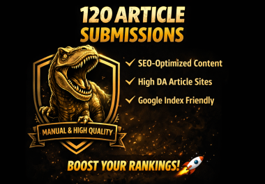 I will do 120 manual high quality article submissions on high DA sites for SEO ranking