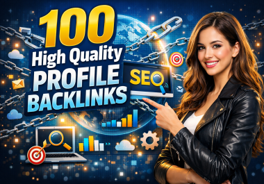 Get 100 High Quality Profile Backlinks Manually For Your Website Ranking