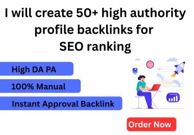 I will create 50+ high authority profile backlinks for SEO ranking
