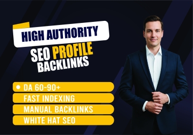 I will build high authority manual SEO profile backlinks