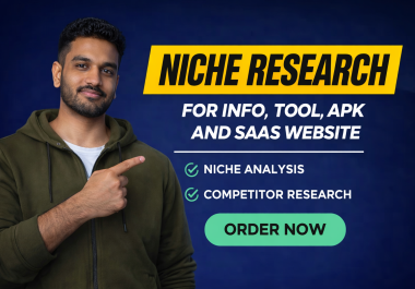 I will do niche research for info,  tool,  APK and saas website