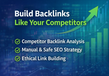 I will build backlinks based on your competitors SEO strategy