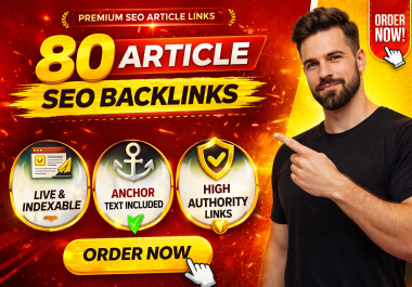 Manually Create 80 Article Submission Backlinks on High Authority Domains