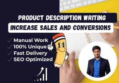 I will write SEO optimized product descriptions that increase sales and conversions