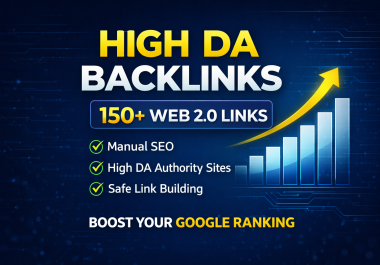 I will build 150+ high DA backlinks manually to boost your Google ranking fast