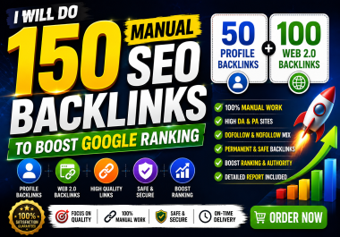 I Will Do 150 Manual SEO Backlinks 50 Profile + 100 Web 2.0 to Boost Google Ranking