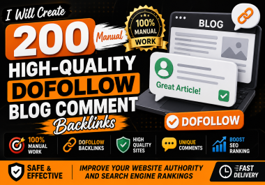 I Will Create 200 Manual High-Quality Dofollow Blog Comment Backlinks