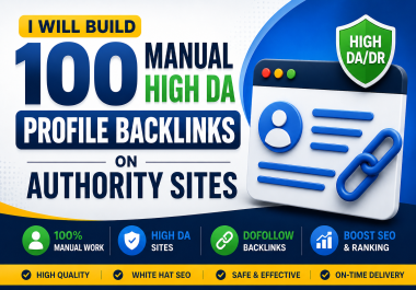 I Will Build 100 Manual High DA Profile Backlinks on Authority Sites
