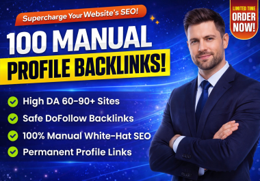 Create 100+ Manual High DA 60 to 90+ Profile Backlinks For SEO Ranking And Authority Boost