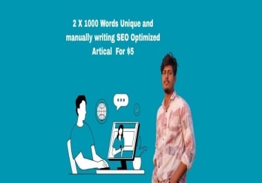 2 X 1000 Words unique and manually written SEO Optimized Articles