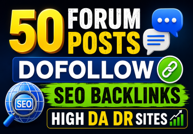 I will Create 50 Forum posts dofollow SEO Backlinks