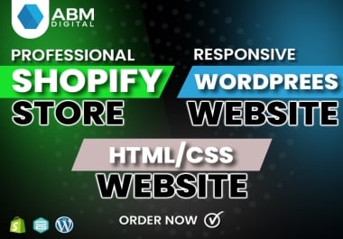 I Will Create a Professional Shopify Store,  WordPress Website or HTML CSS Website