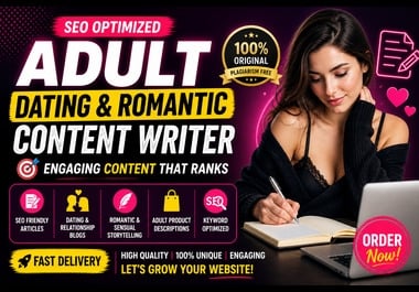 I will write 1000 words SEO optimized adult,  dating and romantic blog content