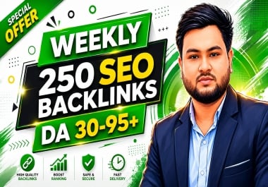 Premium Weekly 250 DA30-95+ SEO Backlinks to Boost Ranking