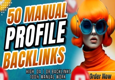 Create Manual 50 Premium Powerful Profile Backlinks With Boost your website