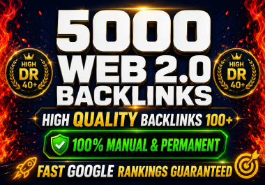 I Will Create 5000 Web 2.0 Backlinks DR 40+ High Quality SEO Links