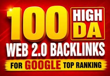 100 High DA Handmade Web 2.0 Backlinks for Google Top Rankings