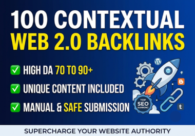I Will Create 100 High DA 70-90 Contextual Web 2.0 Backlinks for Top SEO Ranking