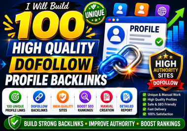 I Will Build 100 Unique High Quality Dofollow Profile Backlinks