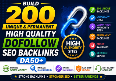 Build 200 Unique Permanent High Quality Dofollow SEO Backlinks DA50