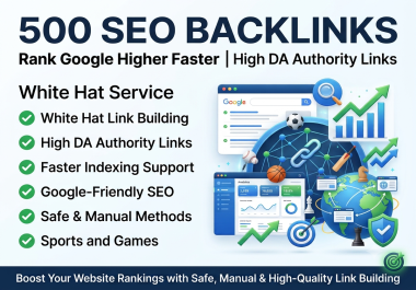 Rank Google higher faster with white hat 500 SEO backlinks high da links