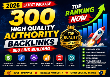 2026 Latest Package,  300 High Quality Authority Backlinks SEO Link Building,  Top Ranking Now