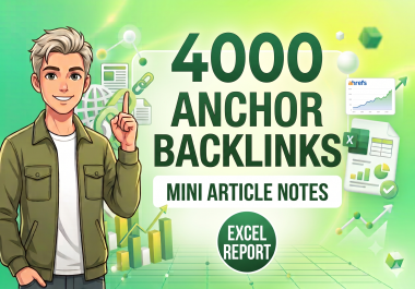 I will place 4000 anchor backlinks in mini article notes. Excel report