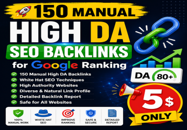 manually build 150 high DA SEO backlinks for Google r...