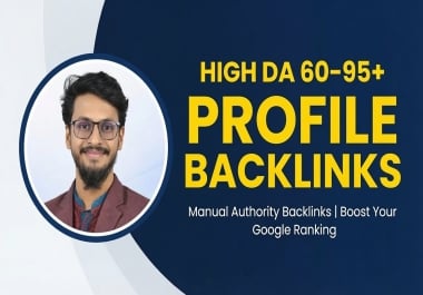 I will provide High DA 60-95+ Profile Backlinks - Manual Authority SEO Backlinks for Google Ranking