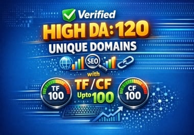 Verified High DA 120 Unique Domains with TF/CF Upto 1...