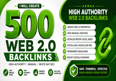 I Will Create 500 High Authority Manual Web 2.0 Backlinks for SEO and Google Ranking